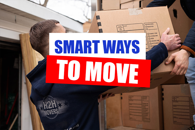 Smart Ways to Move by H2H Movers