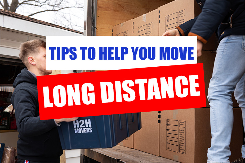 Tips to Help You Move Long Distance by H2H Movers