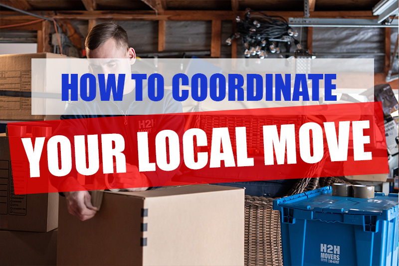 How to Coordinate Your Local Move by H2H Movers
